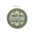 Embroidery Kit - Kindness Matters