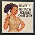 Domestic Goddess/ Chaos Queen Retro Funny Magnet