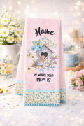 Tea Towel: Home is Where Your Mom Is