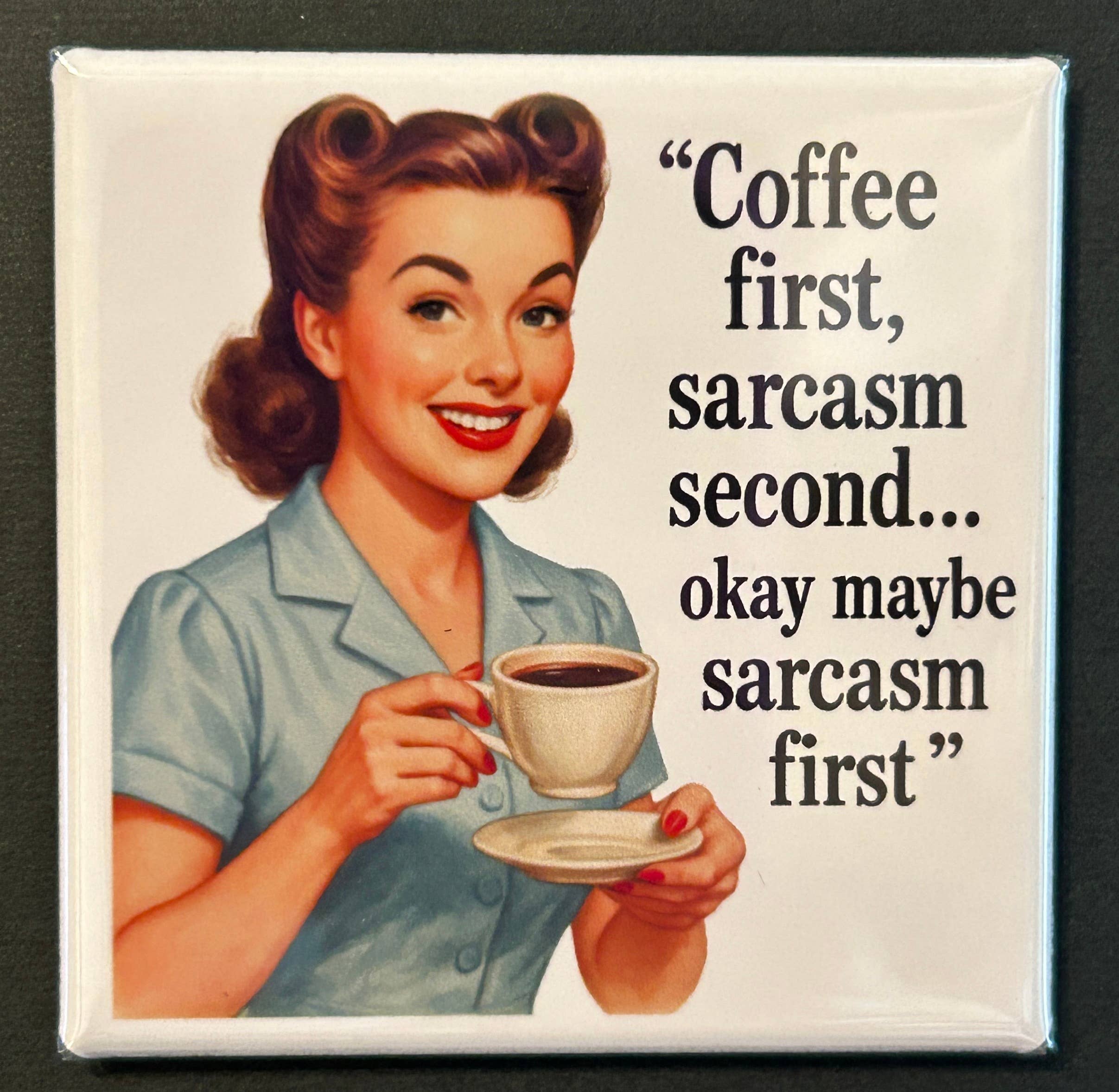 Retro Sassy Magnet - Coffee and Sarcasm