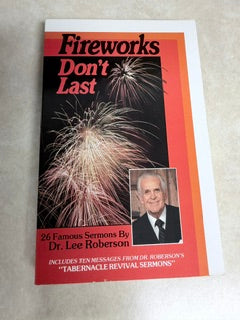 Fireworks Don't Last by Dr. Lee Roberson