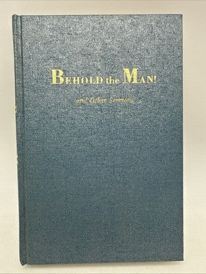 Behold the Man and Other Sermons - Oliver B Greene